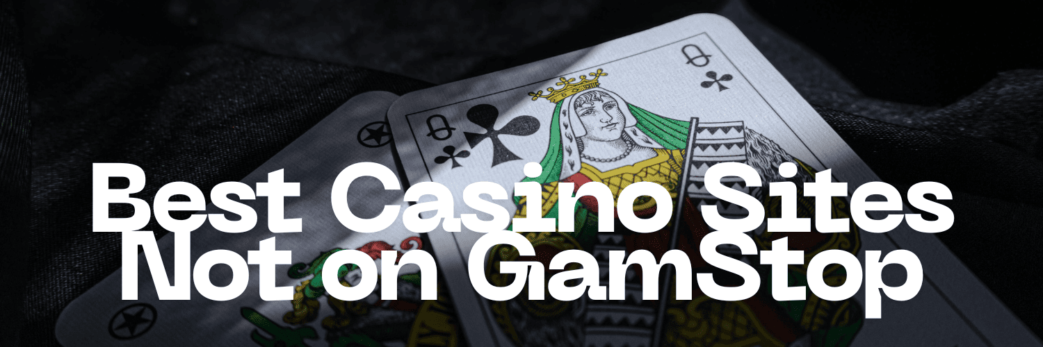 Casinos Not Registered on Gamstop Explore Your Options 1699366566