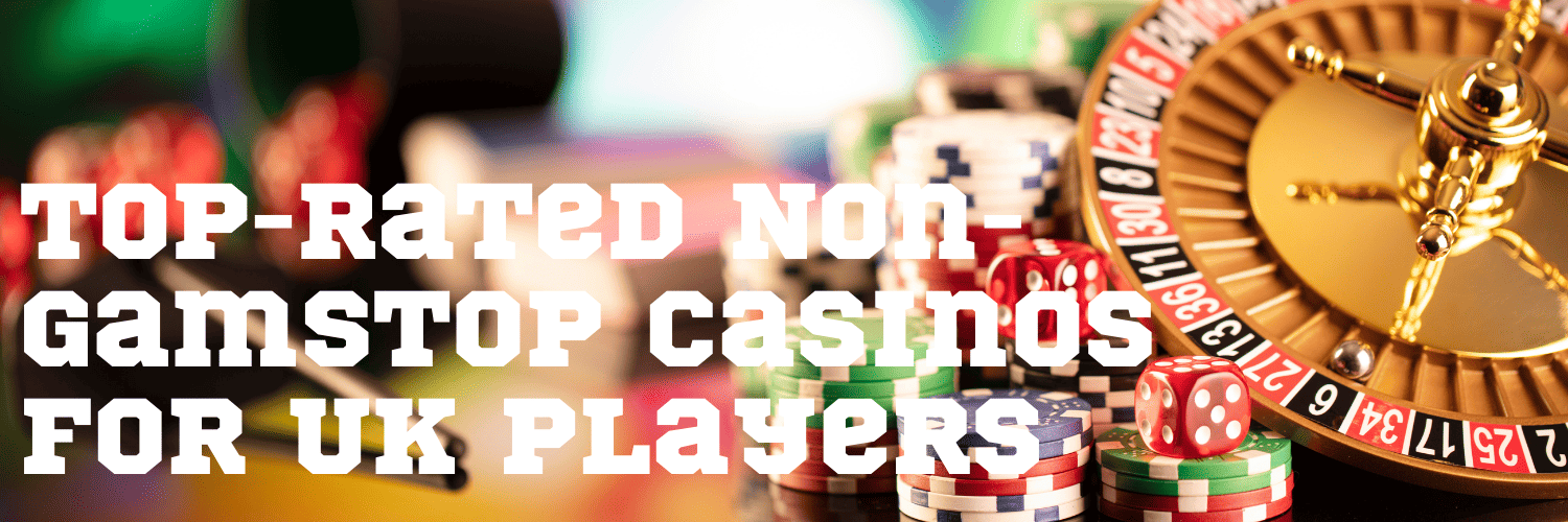 Top Casinos Not on GamStop The Ultimate Guide